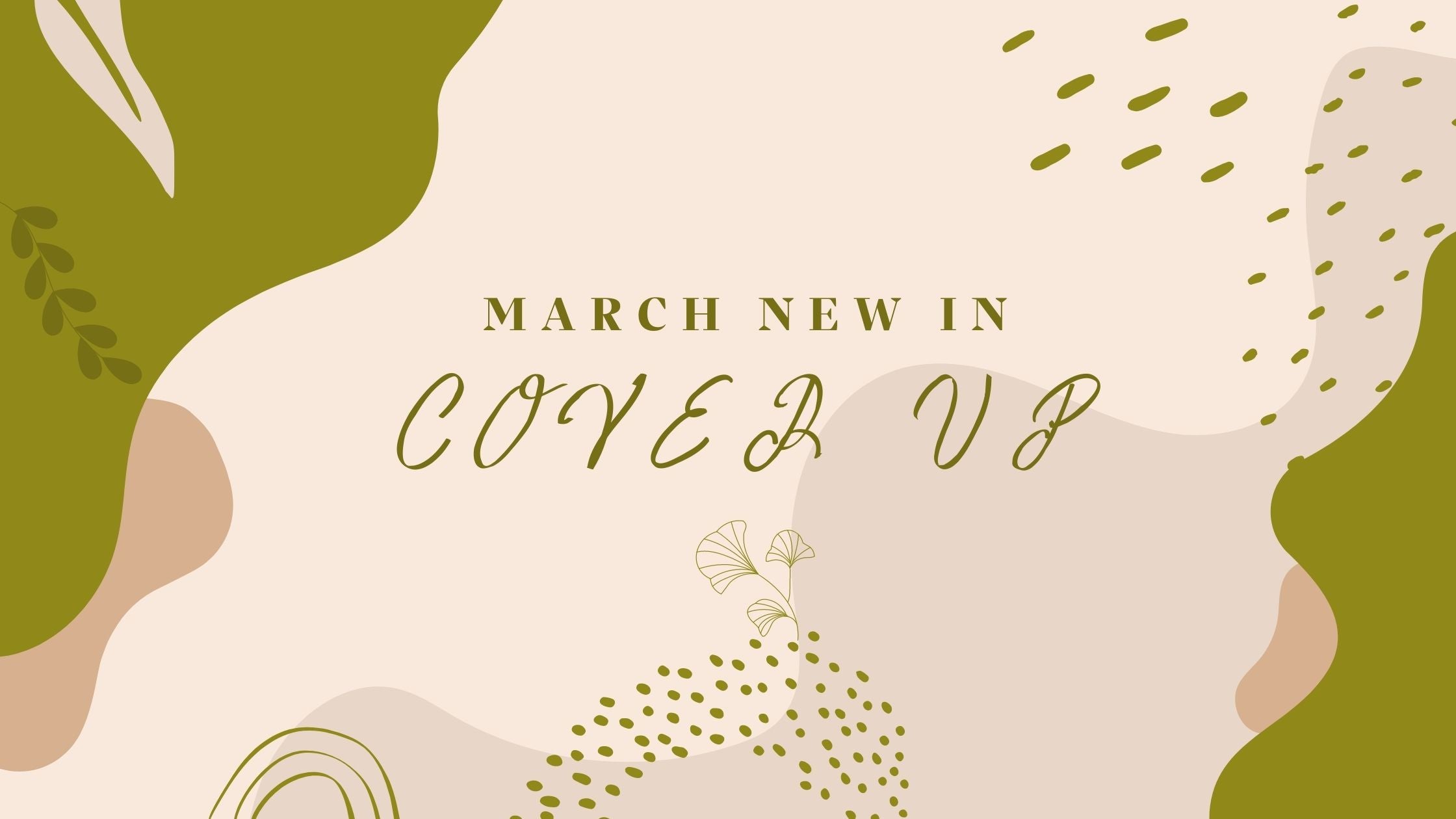 March New In: Cover-Up